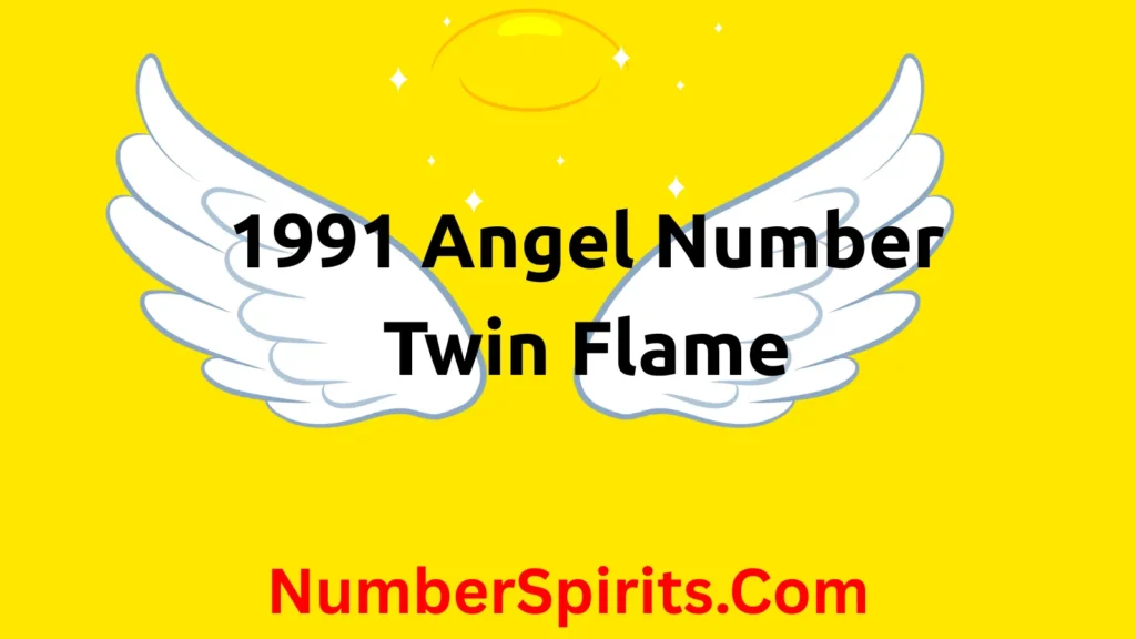 1991 Angel Number Twin Flame
