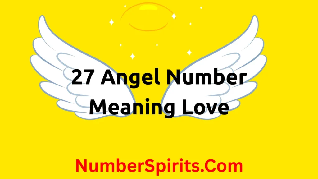 27 Angel Number Meaning Love