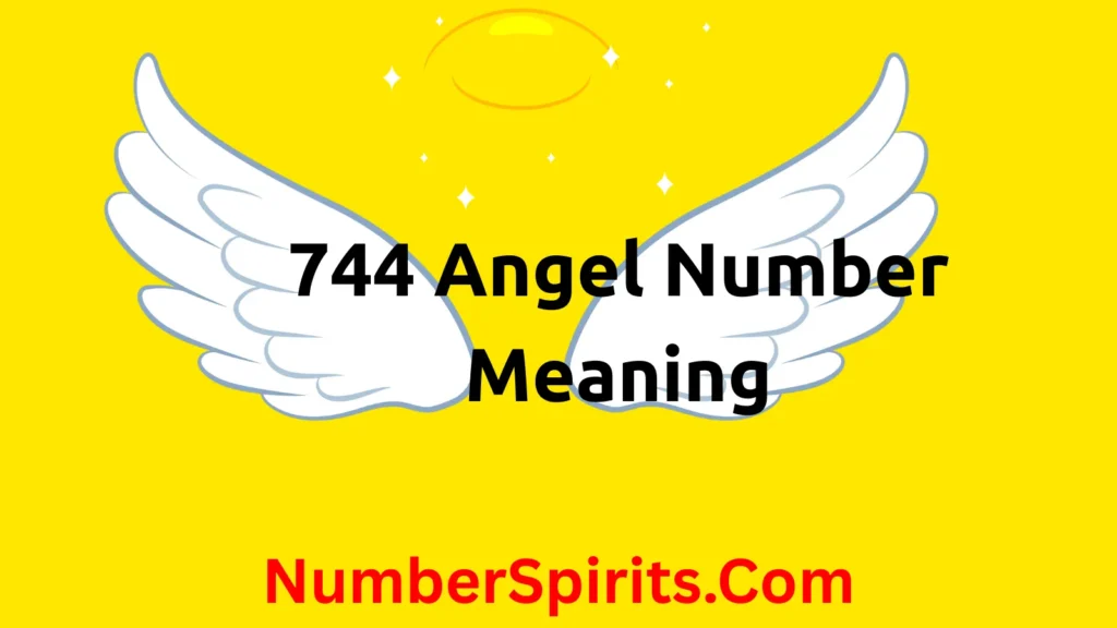 744 Angel Number Meaning