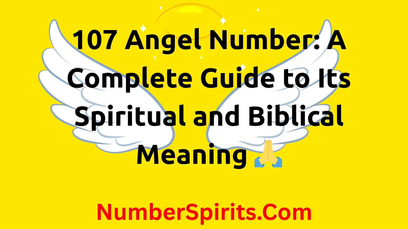 You are currently viewing 107 Angel Number: A Complete Guide to Its Spiritual and Biblical Meaning 🙏