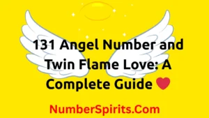 Read more about the article 131 Angel Number and Twin Flame Love: A Complete Guide ❤️