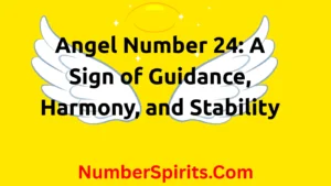 Read more about the article Angel Number 24: A Sign of Guidance, Harmony, and Stability