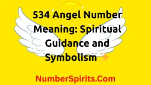Read more about the article 534 Angel Number Meaning: Spiritual Guidance and Symbolism ✨