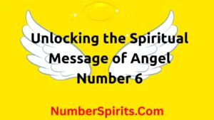 Read more about the article Unlocking the Spiritual Message of Angel Number 6