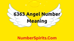 Read more about the article 6363 Angel Number Meaning