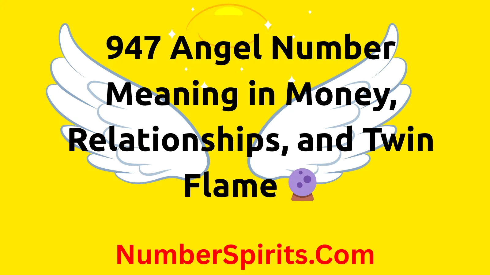 You are currently viewing 947 Angel Number Meaning in Money, Relationships, and Twin Flame 🔮