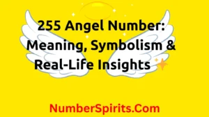Read more about the article 255 Angel Number: Meaning, Symbolism & Real-Life Insights ✨