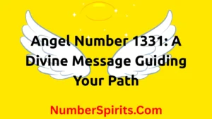 Read more about the article Angel Number 1331: A Divine Message Guiding Your Path