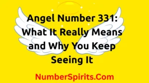 Read more about the article Angel Number 331: What It Really Means and Why You Keep Seeing It