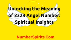 Read more about the article Unlocking the Meaning of 2323 Angel Number: Spiritual Insights and Everyday Interpretations