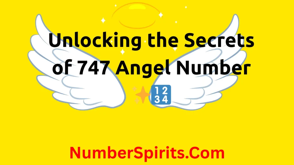 Unlocking the Secrets of 747 Angel Number ✨🔢