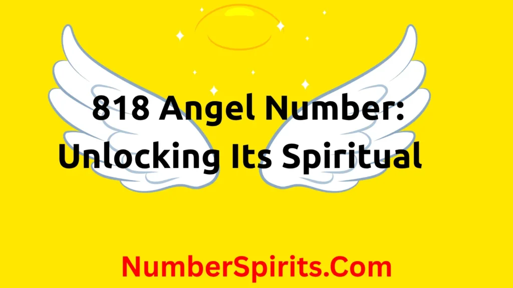 818 Angel Number: Unlocking Its Spiritual and Practical Significance